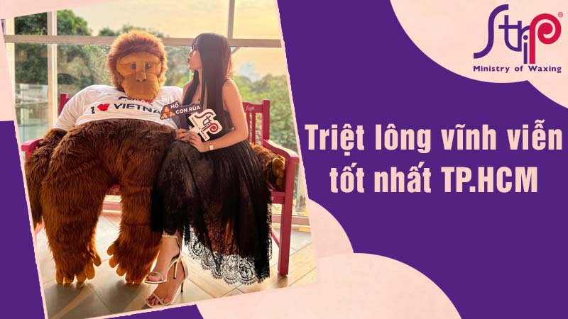 Strip Vietnam là địa chỉ uy tín Triệt lông vĩnh viễn tốt nhất TPHCM