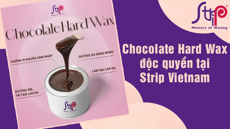 Sáp Wax Chocolate Hard Wax độc quyền tại Strip Vietnam
