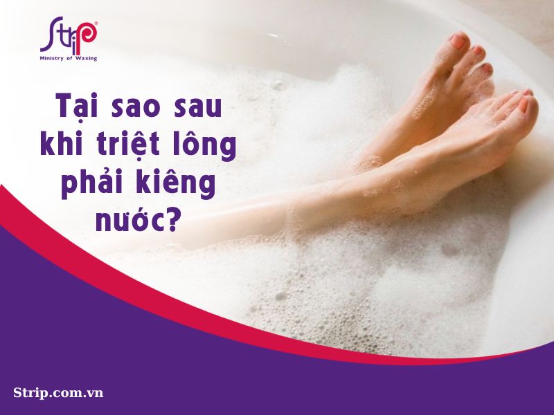 Tại sao sau khi triệt lông phải kiêng nước?